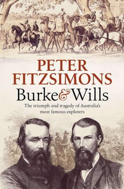 Burke and Wills, Peter FitzSimons - Ebook - 9781472128980