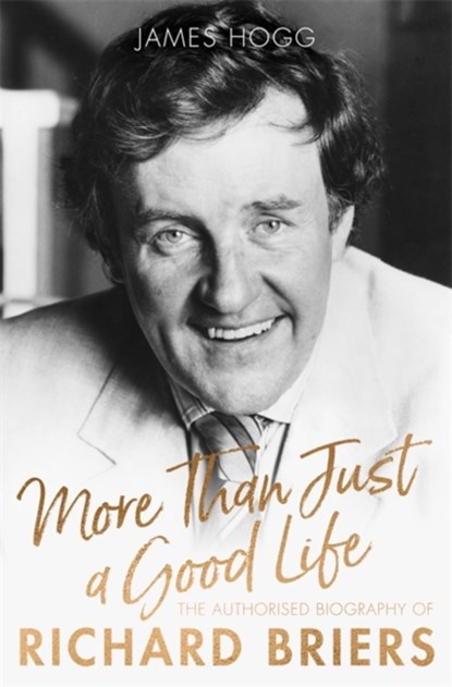 More Than Just A Good Life, James Hogg - Gebonden - 9781472129222