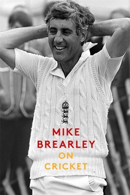 On Cricket, Mike Brearley - Gebonden - 9781472129475
