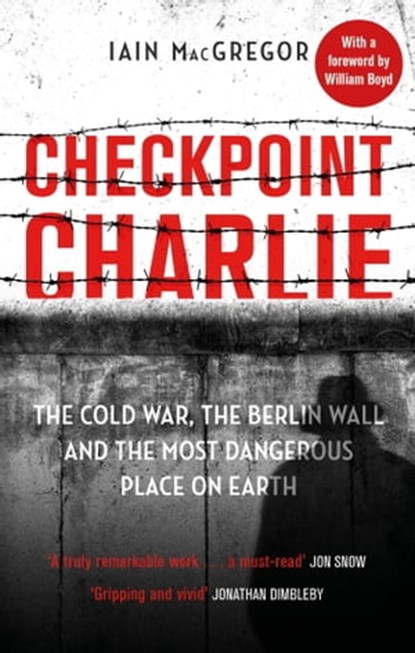 Checkpoint Charlie, Iain MacGregor - Ebook - 9781472130563