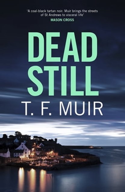Dead Still, T.F. Muir - Ebook - 9781472131065