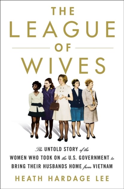 The League of Wives, LEE,  Heath Hardage - Gebonden - 9781472131782