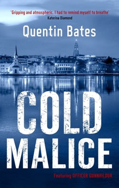 Cold Malice, Quentin Bates - Ebook - 9781472131829