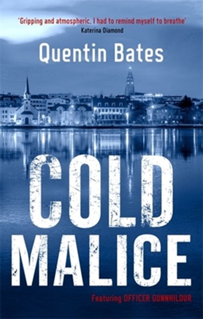 Cold Malice, Quentin Bates - Paperback - 9781472131836