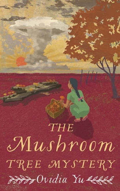 The Mushroom Tree Mystery, Ovidia Yu - Ebook - 9781472132062