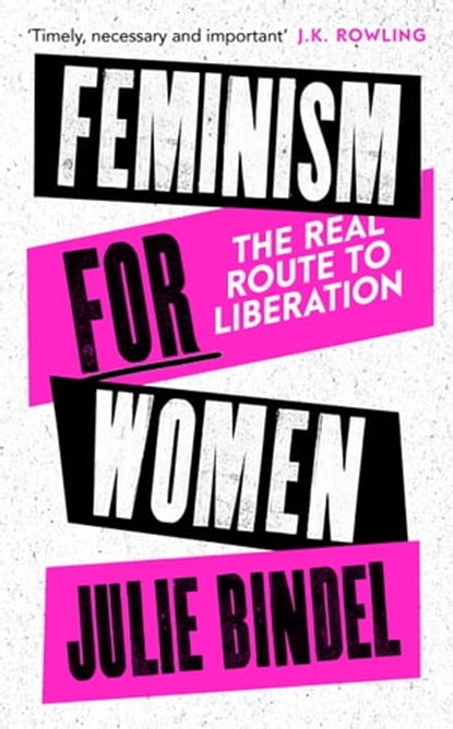 Feminism for Women, Julie Bindel - Ebook - 9781472132604
