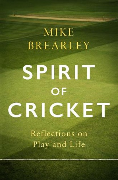 Spirit of Cricket, BREARLEY,  Mike - Gebonden - 9781472133984