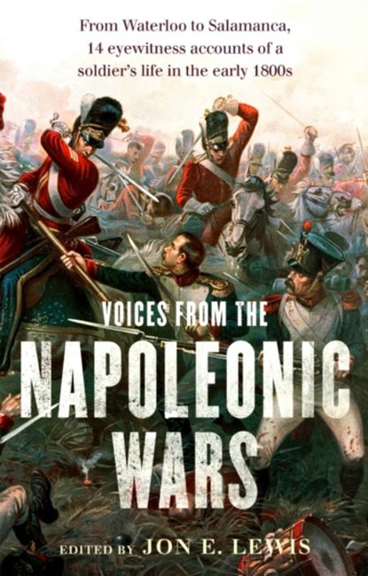 Voices From the Napoleonic Wars, Jon E. Lewis - Paperback - 9781472136152