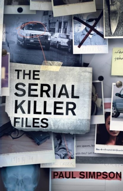 The Serial Killer Files, Paul Simpson - Paperback - 9781472136749