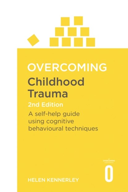 Overcoming Childhood Trauma 2nd Edition, Helen Kennerley - Paperback - 9781472137647
