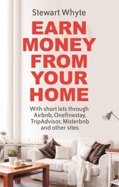 Earn Money From Your Home, Stewart Whyte - Paperback - 9781472137739