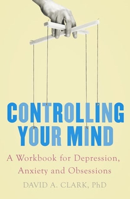 Controlling Your Mind, David A. Clark PhD - Ebook - 9781472137760