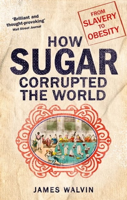 Sugar, Professor James Walvin - Ebook - 9781472138118