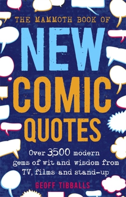 The Mammoth Book of New Comic Quotes, Geoff Tibballs - Paperback - 9781472139450