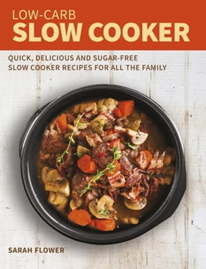 Low-Carb Slow Cooker, Sarah Flower - Ebook - 9781472139566