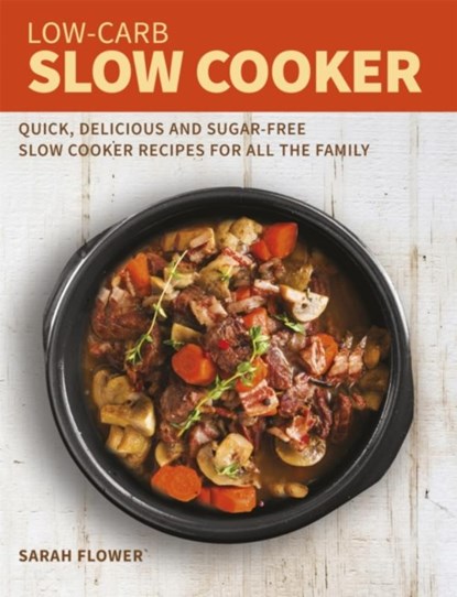 Low-Carb Slow Cooker, Sarah Flower - Paperback - 9781472139573