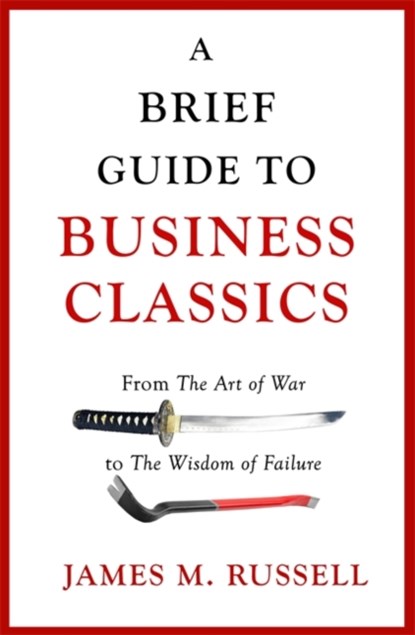 A Brief Guide to Business Classics, James M. Russell - Paperback - 9781472139603