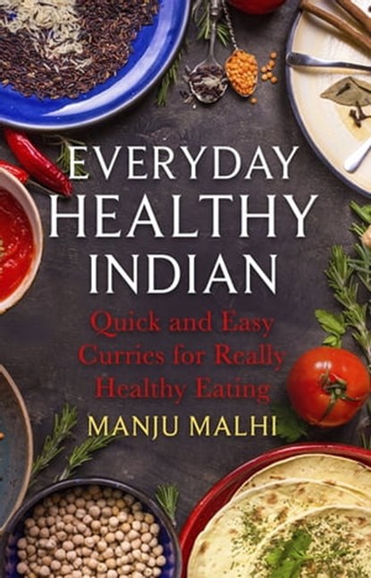 Everyday Healthy Indian Cookery, Manju Malhi - Ebook - 9781472139634