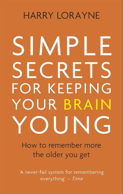 Simple Secrets for Keeping Your Brain Young, Harry Lorayne - Paperback - 9781472139849
