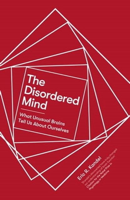 The Disordered Mind, Eric R. Kandel - Ebook - 9781472140852