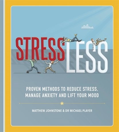 StressLess, Matthew Johnstone ; Michael Player - Paperback - 9781472141057