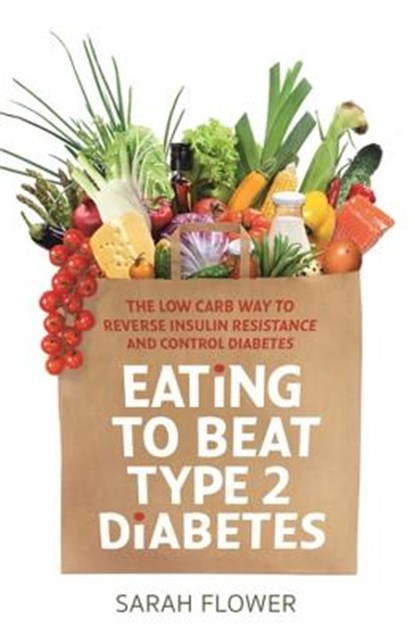 Eating to Beat Type 2 Diabetes, Sarah Flower - Paperback - 9781472141170