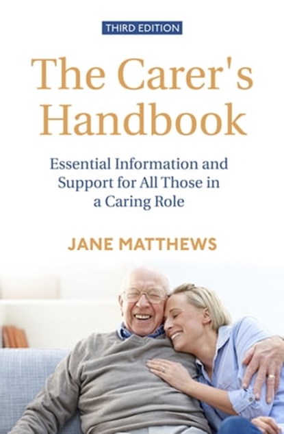 The Carer's Handbook 3rd Edition, Jane Matthews - Ebook - 9781472141866