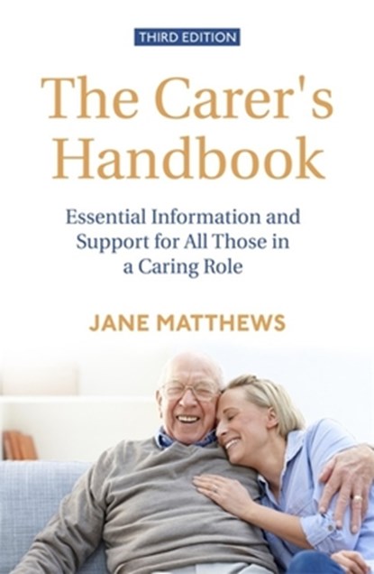 The Carer's Handbook 3rd Edition, Jane Matthews - Paperback - 9781472141873