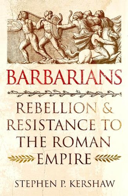 Barbarians, Stephen P. Kershaw - Paperback - 9781472142115