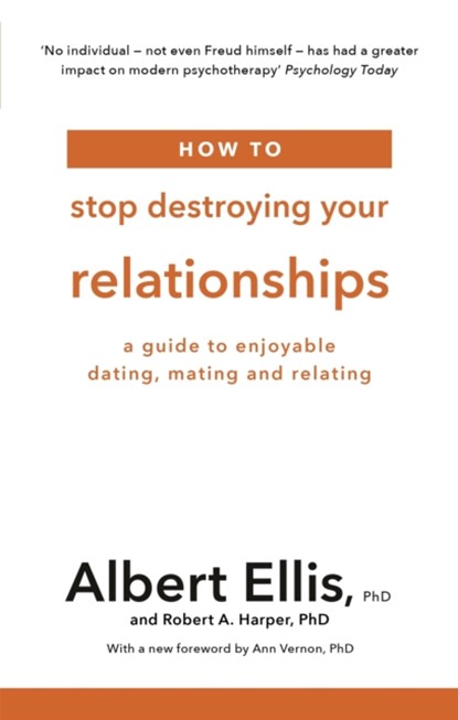 How to Stop Destroying Your Relationships, Albert Ellis ; Robert A. Harper - Paperback - 9781472142801