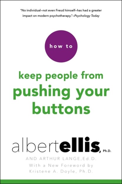 How to Keep People From Pushing Your Buttons, Albert Ellis ; Arthur Lange - Paperback - 9781472142825