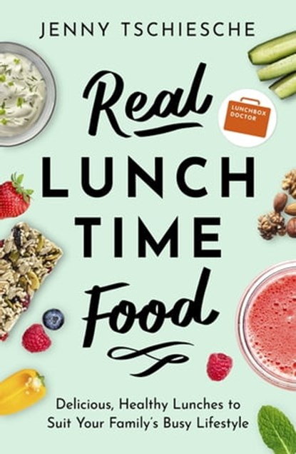 Real Lunchtime Food, Jenny Tschiesche - Ebook - 9781472142856