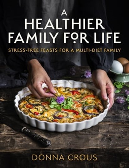 A Healthier Family for Life, Donna Crous - Ebook - 9781472144102