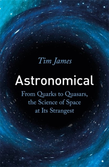 Astronomical, Tim James - Paperback - 9781472144324
