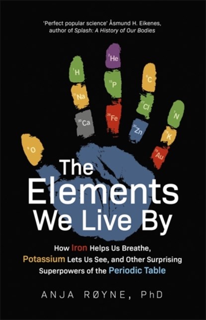 The Elements We Live By, Anja RÃ¸yne - Paperback - 9781472144669