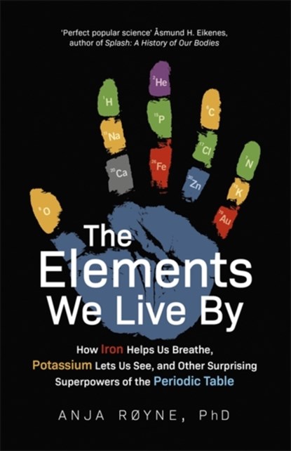 The Elements We Live By, Anja Røyne - Paperback - 9781472144669