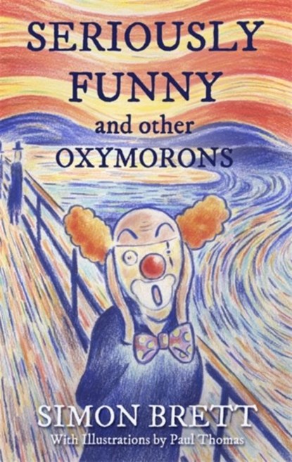 Seriously Funny, and Other Oxymorons, Simon Brett - Paperback - 9781472144935