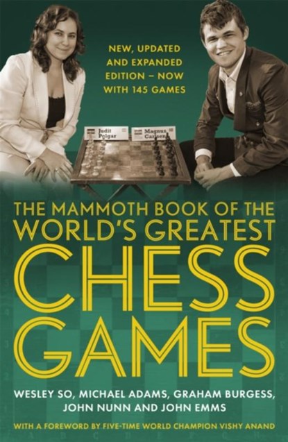 The Mammoth Book of the World's Greatest Chess Games ., Wesley So ; Michael Adams ; Graham Burgess ; Dr John Nunn - Paperback - 9781472146229