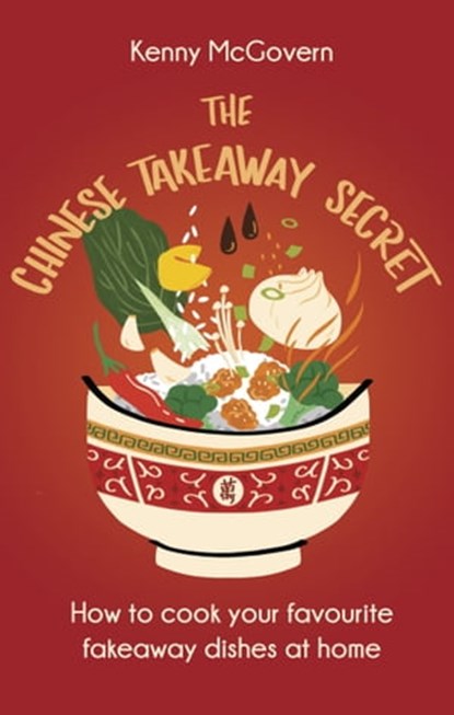 The Chinese Takeaway Secret, Kenny McGovern - Ebook - 9781472146908