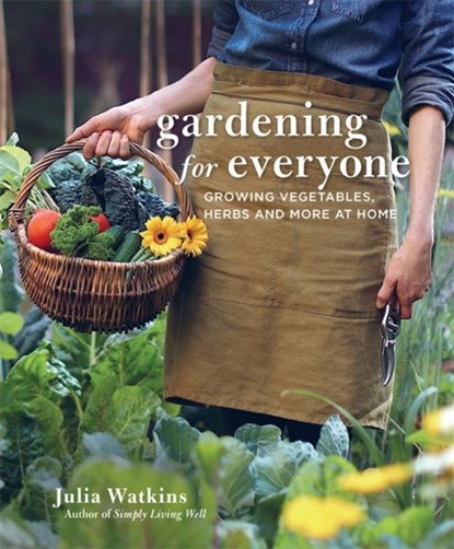 Gardening for Everyone, Julia Watkins - Gebonden - 9781472146922