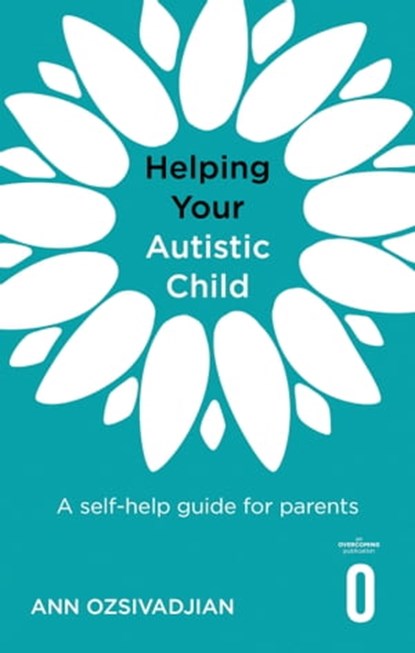 Helping Your Autistic Child, Ann Ozsivadjian - Ebook - 9781472147059