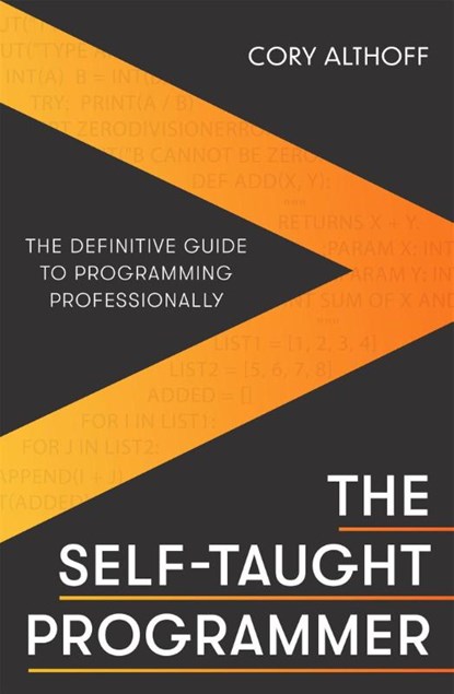 The Self-taught Programmer, Cory Althoff - Paperback - 9781472147103