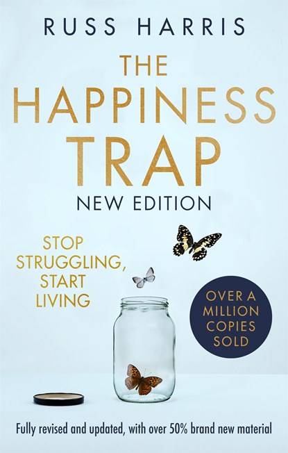 The Happiness Trap 2nd Edition, Russ Harris - Paperback - 9781472147172