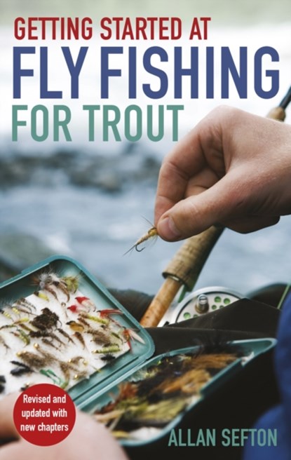 Getting Started at Fly Fishing for Trout, Allan Sefton - Paperback - 9781472147943