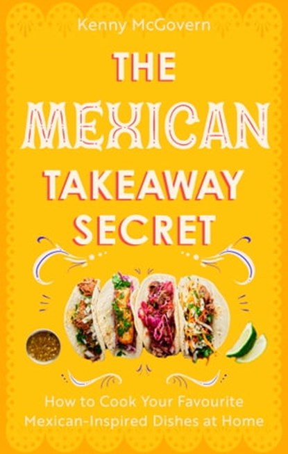 The Mexican Takeaway Secret, Kenny McGovern - Ebook - 9781472148223