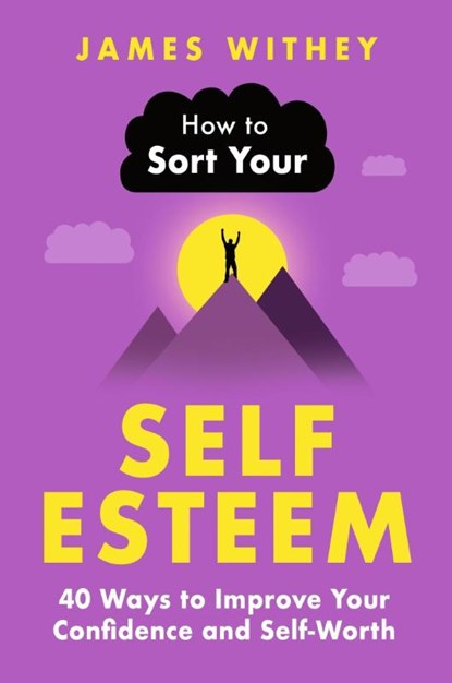 How to Sort Your Self-Esteem, James Withey - Paperback - 9781472149114
