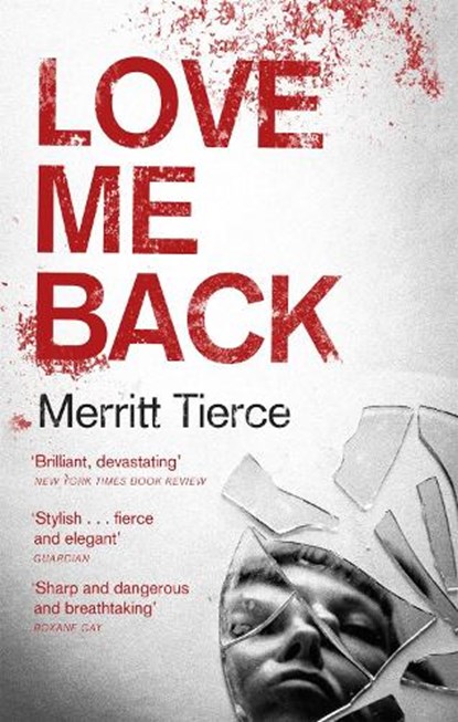 Love Me Back, Merritt Tierce - Paperback - 9781472150837