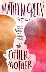 The Other Mother - Matthew Green - 9781472152404