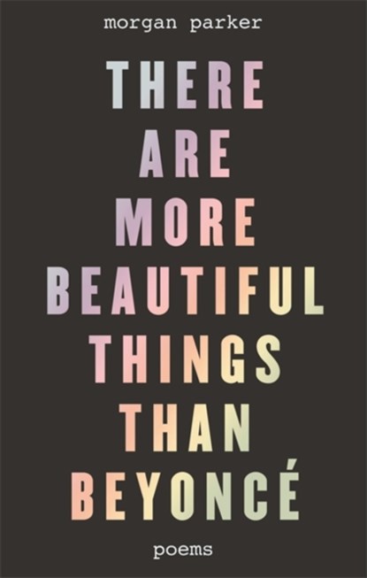 There Are More Beautiful Things Than Beyonce, Morgan Parker - Paperback - 9781472153180