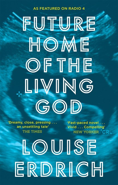 Future Home of the Living God, Louise Erdrich - Paperback - 9781472153340
